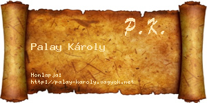 Palay Károly névjegykártya